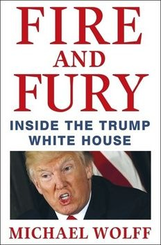 Fire and Fury (Inside the Trump White House) - Michael Wolff - kniha z kategorie Humanitní a společenské vědy