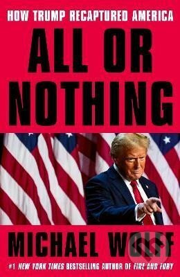 All or Nothing - Michael Wolff