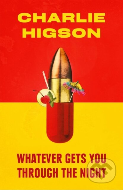 Whatever Gets You Through the Night ('Loud, bright, fast and funny - a perfect read' Guardian) - kniha z kategorie Detektivky, thrillery a horory