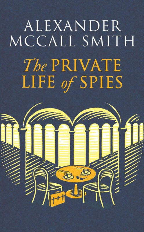 The Private Life of Spies ('Spy-masterful storytelling' Sunday Post) - kniha z kategorie Společenská beletrie