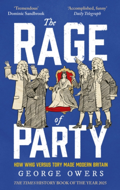 Little, Brown Book Group Rage of Party - Owers, George