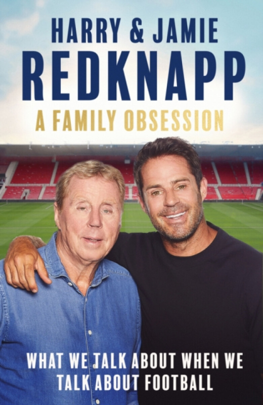 Little, Brown Book Group Family Obsession - Redknapp, Harry a Redknapp, Jamie