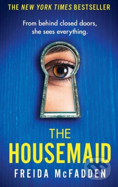 Housemaid, An absolutely addictive psychological thriller with a jaw-dropping twist Little, Brown Book Group