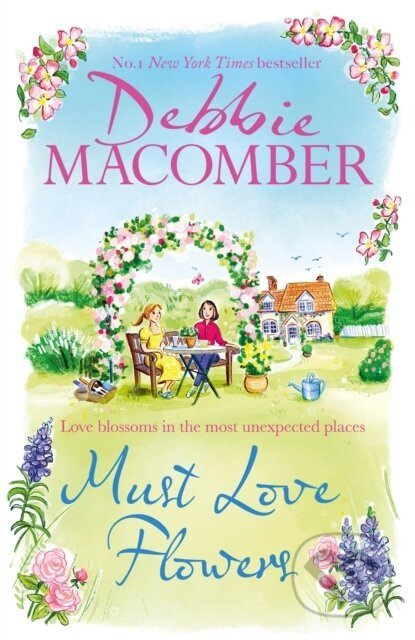 Must Love Flowers (an unputdownable story of love and friendship from the New York Times #1 bestseller) - kniha z kategorie Romantika