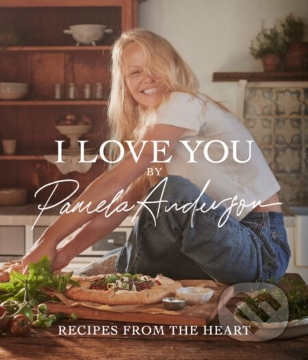 I Love You, Recipes from the heart Little, Brown Book Group