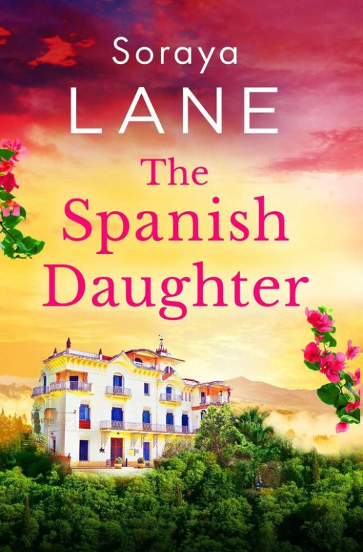 The Spanish Daughter -  Soraya M. Lane