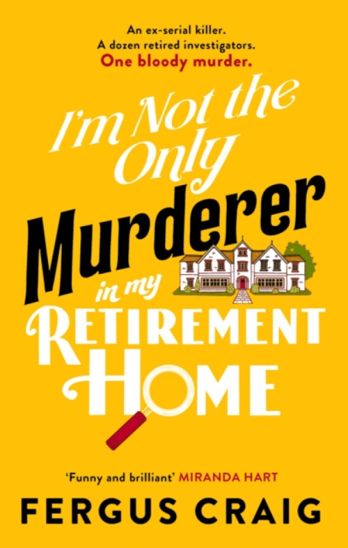 Little, Brown Book Group I'm Not the Only Murderer in My Retirement Home - Craig, Fergus