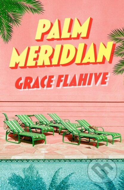 Palm Meridian - Grace Flahive - kniha z kategorie Beletrie