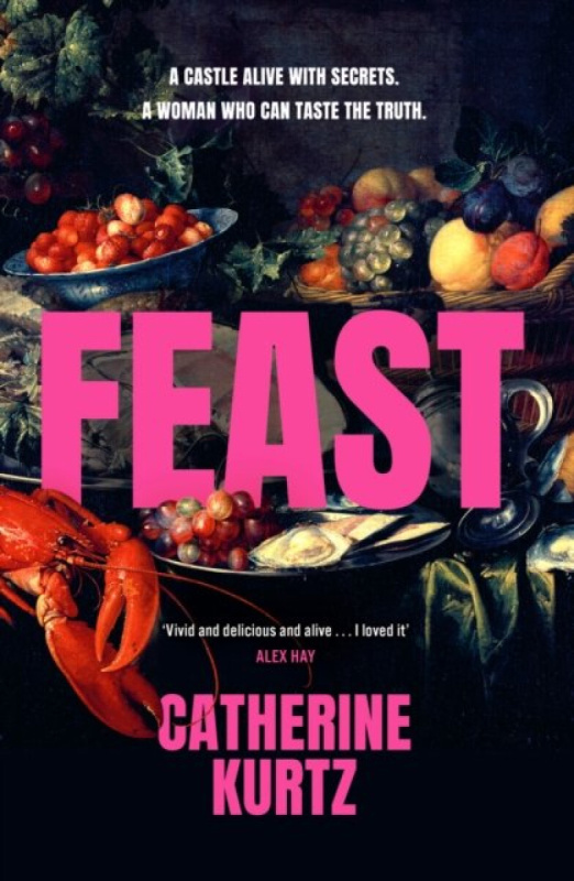 Feast (A thrilling historical novel brimming with intrigue by an exciting new voice)