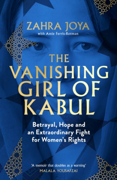 Vanishing Girl of Kabul, Betrayal, Hope and an Extraordinary Fight for Women’s Rights Little, Brown Book Group