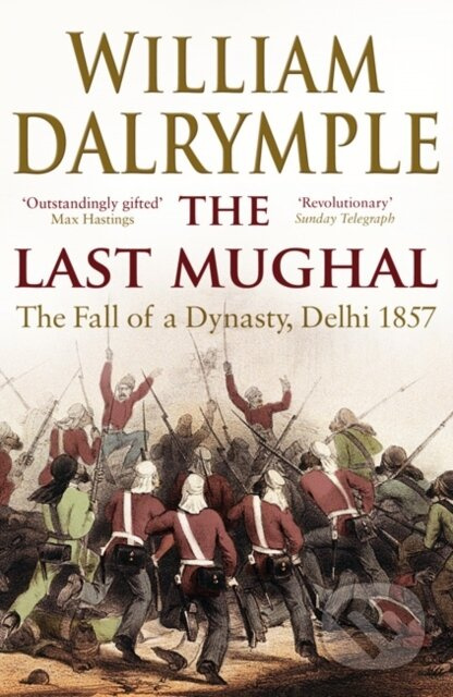 The Last Mughal (The Fall of Delhi, 1857) - William Dalrymple - kniha z kategorie Historie