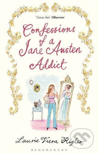 Confessions of a Jane Austen Addict - Laurie Viera Rigler - kniha z kategorie Beletrie