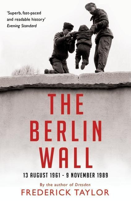 The Berlin Wall (13 August 1961 - 9 November 1989) - kniha z kategorie Historie