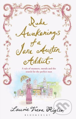Rude Awakenings of a Jane Austen Addict - Laurie Viera Rigler - kniha z kategorie Romantická