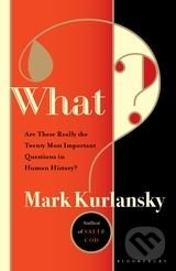 What: Are These Really the Twenty Most Important Questions in Human History? - kniha z kategorie Filozofie