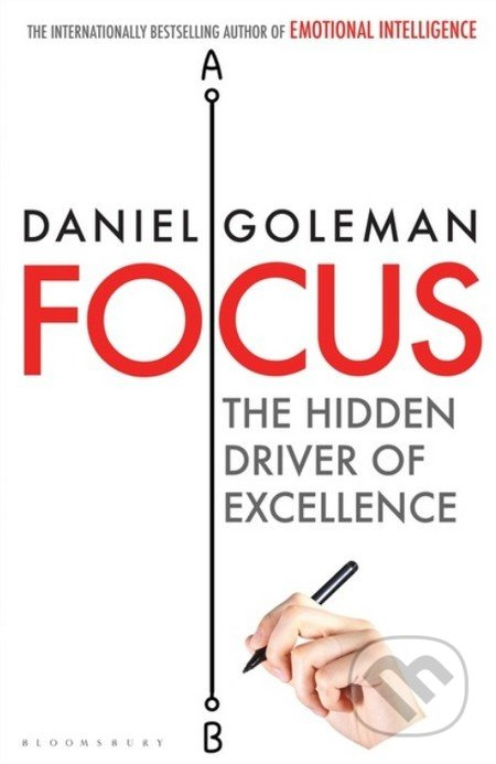 Focus (The Hidden Driver of Excellence) - Daniel Goleman - kniha z kategorie Odborné a naučné
