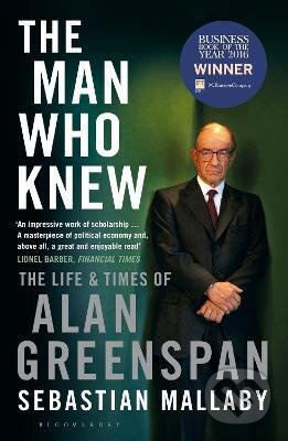 The Man Who Knew (The Life & Times of Alan Greenspan) - kniha z kategorie Investování