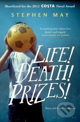 Life! Death! Prizes! - Stephen May - kniha z kategorie Beletrie