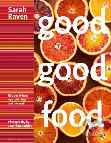 Good Good Food (Recipes to Help You Look, Feel and Live Well) - kniha z kategorie Diety a zdravá výživa