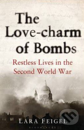 Love Charm of Bombs (Restless Lives in the Second World War) - kniha z kategorie Beletrie