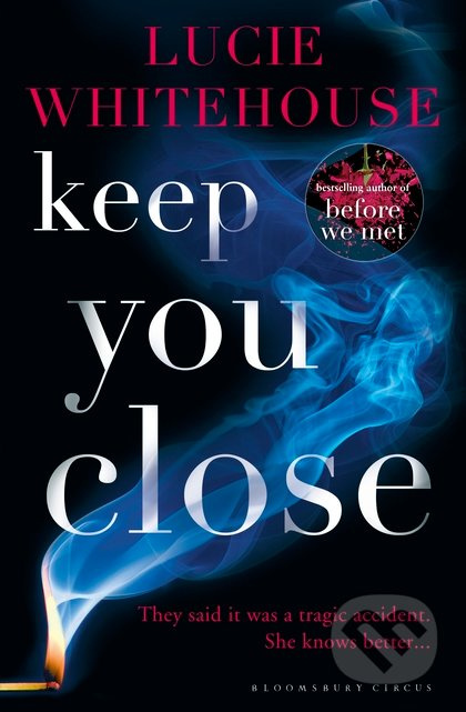 Keep You Close - Lucie Whitehouse - kniha z kategorie Thrillery
