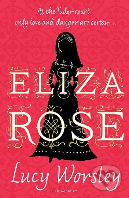 Eliza Rose - Lucy Worsley - kniha z kategorie Sci-fi, fantasy a komiksy
