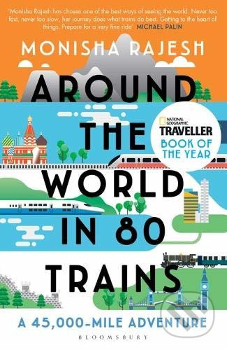 Around the World in 80 Trains - Monisha Rajesh - kniha z kategorie Cestopisy