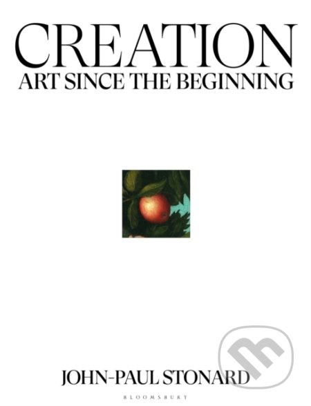 Creation : Art Since the Beginning - John-Paul Stonard - kniha z kategorie Přírodní vědy a technika