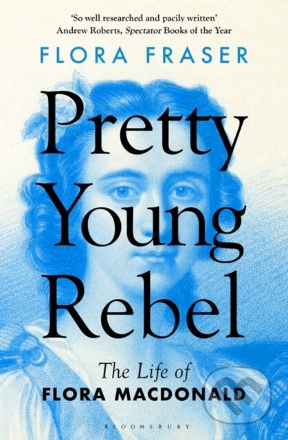 Pretty Young Rebel (The Life of Flora Macdonald) - Flora Fraser - kniha z kategorie Historie