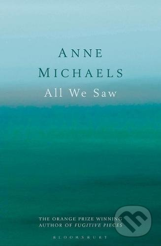 All We Saw - Anne Michaels - kniha z kategorie Poezie