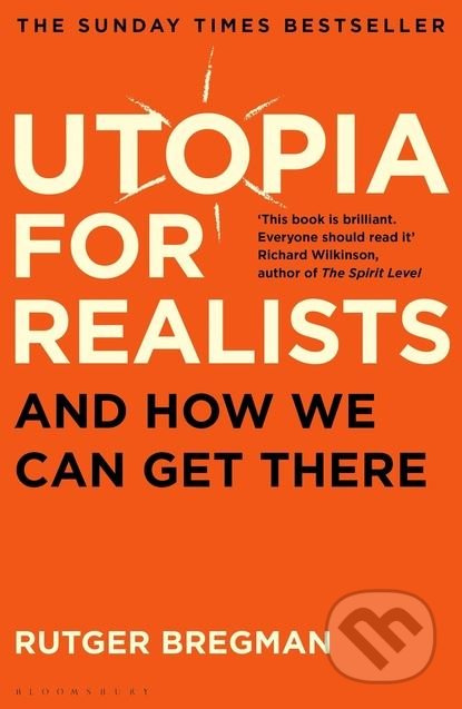 Utopia for Realists (And How We Can Get There) - Rutger Bregman - kniha z kategorie Humanitní a společenské vědy