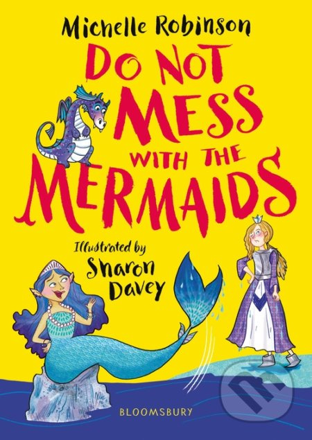 Do Not Mess with the Mermaids - Michelle Robinson, Sharon Davey (ilustrátor) - kniha z kategorie Fantasy
