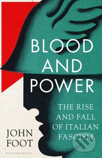 Blood and Power (The Rise and Fall of Italian Fascism) - kniha z kategorie 20. století