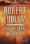 The Tristan Betrayal - Robert Ludlum - kniha z kategorie Thrillery