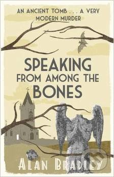Speaking from Among the Bones - Alan Bradley - kniha z kategorie Beletrie pro děti