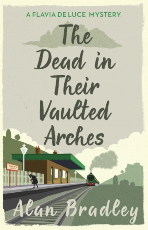 The Dead in Their Vaulted Arches - Alan Bradley - kniha z kategorie Beletrie pro děti