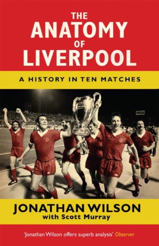 The Anatomy of Liverpool - Scott Murray, Wilson Jonathan