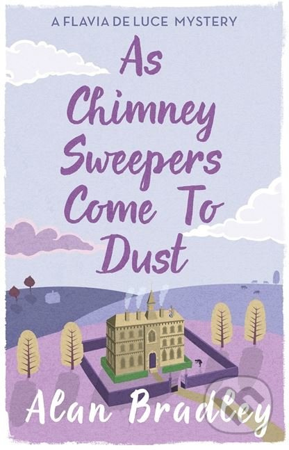 As Chimney Sweepers Come To Dust - Alan Bradley - kniha z kategorie Beletrie