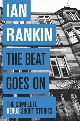 The Beat Goes on (The Complete Rebus Stories) - Ian Rankin - kniha z kategorie Detektivky