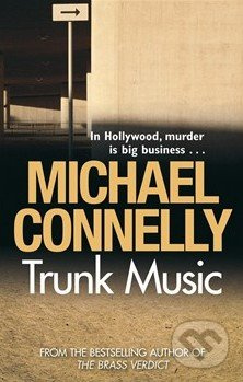 Trunk Music - Michael Connelly - kniha z kategorie Detektivky, thrillery a horory