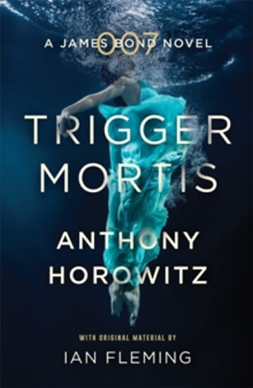 Trigger Mortis - Anthony Horowitz - kniha z kategorie Detektivky, thrillery a horory