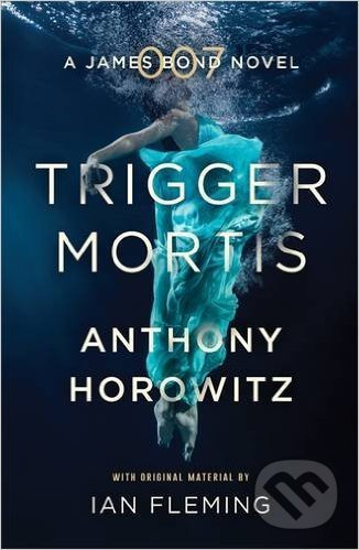Trigger Mortis - Anthony Horowitz - kniha z kategorie Detektivky, thrillery a horory
