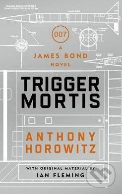 Trigger Mortis (A James Bond Novel) - Anthony Horowitz - kniha z kategorie Detektivky, thrillery a horory