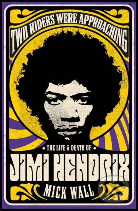 Two Riders Were Approaching (The Life & Death of Jimi Hendrix) - kniha z kategorie Životopisy