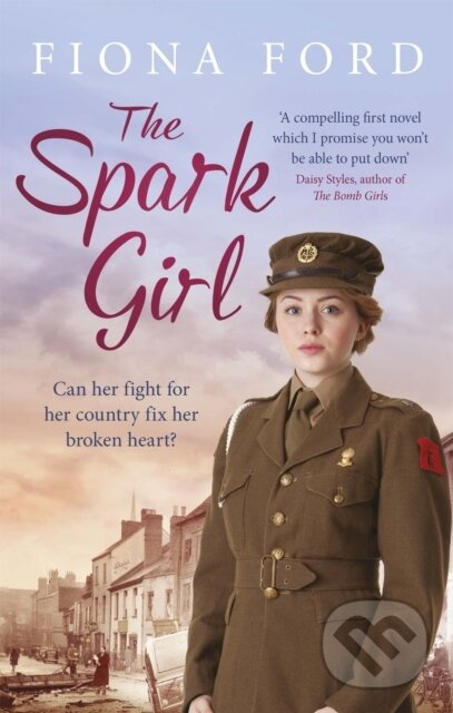 The Spark Girl (A heart-warming tale of wartime adventure, romance and heartbreak.),The Spark Girl (A heart-warming tale of wartime adventure, romance