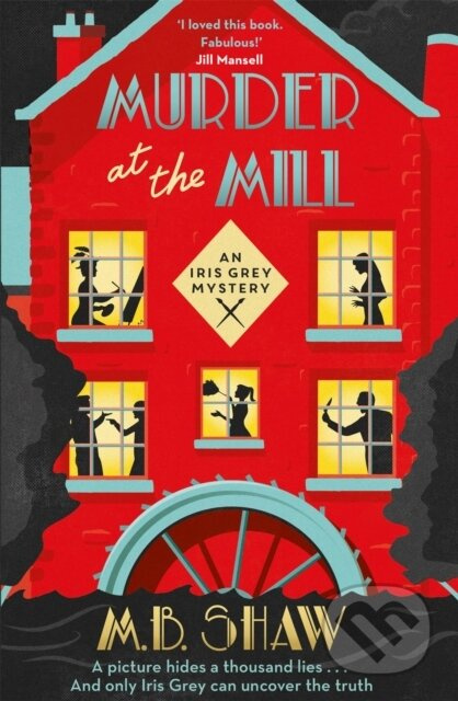 Murder at the Mill - M. B. Shaw, Tilly Bagshawe - kniha z kategorie Detektivky, thrillery a horory