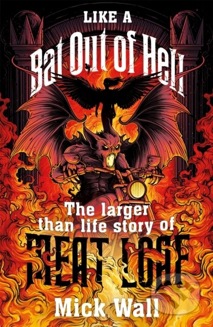 Like a Bat Out of Hell (The Larger than Life Story of Meat Loaf) - kniha z kategorie Umění, design a architektura