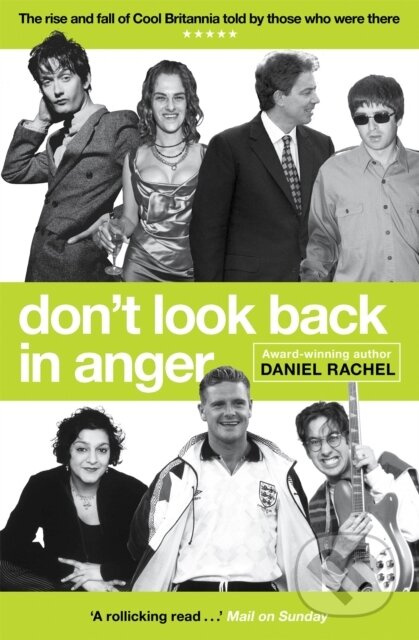 Don't Look Back In Anger (The rise and fall of Cool Britannia, told by those who were there) - kniha z kategorie Humanitní a společenské vědy