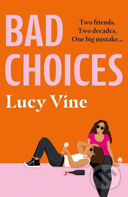 Bad Choices - Lucy Vine - kniha z kategorie Beletrie