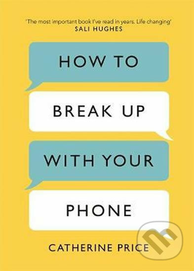 How to Break Up With Your Phone (The 30-Day Plan to Take Back Your Life) - kniha z kategorie Přírodní vědy a technika